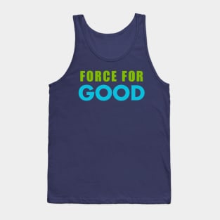 Force for Good Tank Top